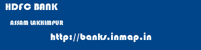 HDFC BANK  ASSAM LAKHIMPUR    banks information 